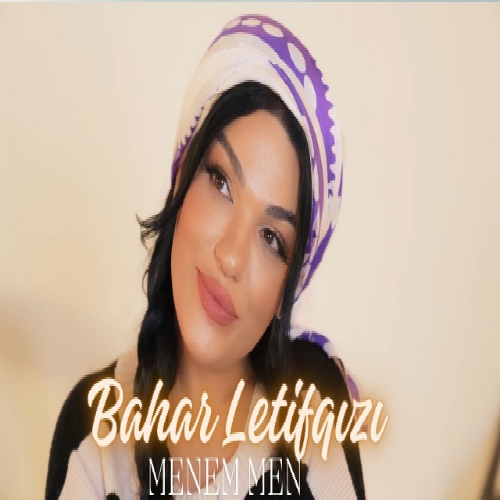 بهار لطیف قیزی نه شیرین نه لیلا بیر عاشیق وار منم من